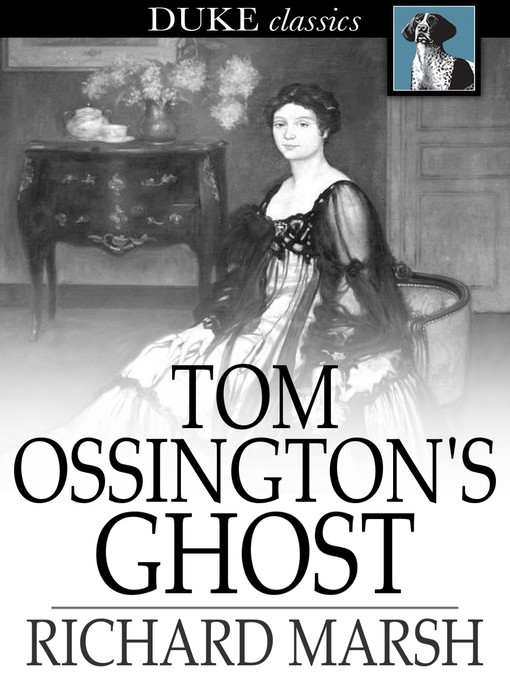 Title details for Tom Ossington's Ghost by Richard Marsh - Available
